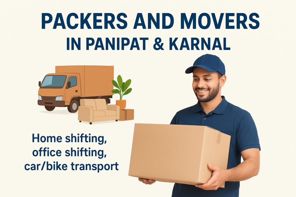 packers and movers in panipat & Karnal